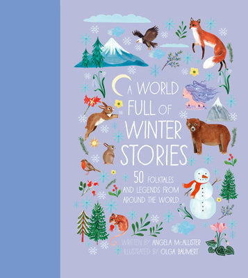 Cover Image for A World Full of Winter Stories: 50 Folk Tales and Legends from Around the World -- Angela McAllister, Hardcover