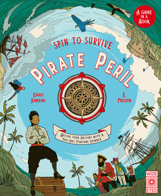 Cover Image for Spin to Survive: Pirate Peril: Decide Your Destiny with a Pop-Out Fortune Spinner! -- Emily Hawkins, Hardcover