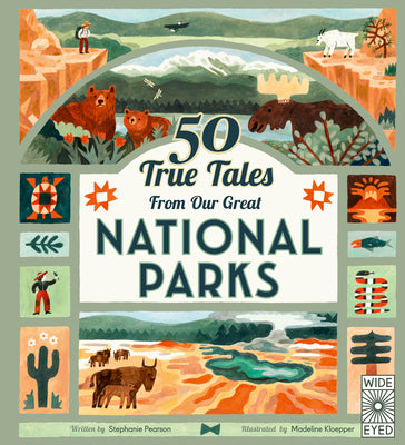 Cover Image for 50 True Tales from Our Great National Parks -- Stephanie Pearson, Hardcover