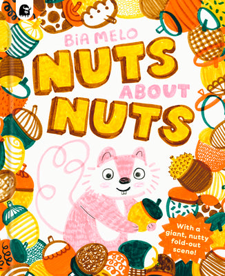 Cover Image for Nuts about Nuts: A Funny Counting Adventure -- Bia Melo, Hardcover