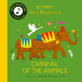 Cover Image for My First Story Orchestra: Carnival of the Animals: Press the Buttons to Hear 6 Sounds -- Jessica Courtney Tickle, Board Books