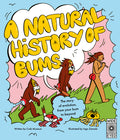 Cover Image for A Natural History of Bums: The Story of Evolution from Beginning to End -- Crab Museum, Hardcover