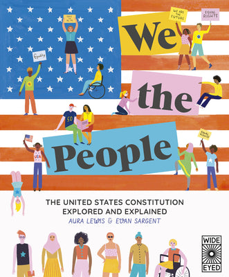 Cover Image for We the People: The United States Constitution Explored and Explained -- Aura Lewis, Paperback