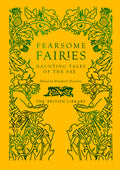 Cover Image for Fearsome Fairies: Haunting Tales of the Fae -- Elizabeth Dearnley, Hardcover