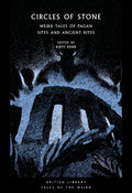 Cover Image for Circles of Stone: Weird Tales of Pagan Sites and Ancient Rites -- Katy Soar, Paperback