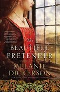 Cover Image for The Beautiful Pretender: A Clean Fairy Tale Retelling Inspired by Beauty and the Beast and the Princess and the Pea -- Melanie Dickerson, Paperback
