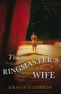 Cover Image for The Ringmaster's Wife -- Kristy Cambron, Paperback