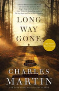 Cover Image for Long Way Gone -- Charles Martin, Paperback