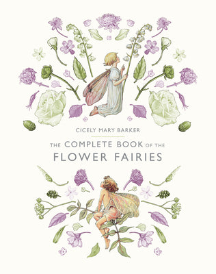 Cover Image for The Complete Book of the Flower Fairies -- Cicely Mary Barker, Hardcover