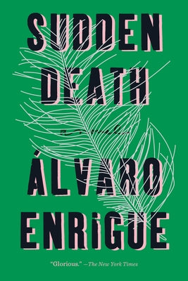 Cover Image for Sudden Death -- Álvaro Enrigue, Paperback