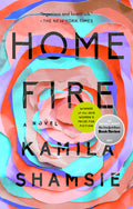 Cover Image for Home Fire -- Kamila Shamsie, Paperback