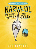 Cover Image for Peanut Butter and Jelly (a Narwhal and Jelly Book #3) -- Ben Clanton, Paperback