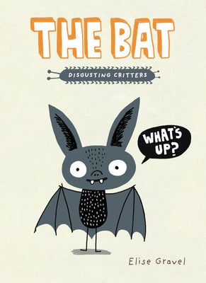 Cover Image for The Bat -- Elise Gravel, Paperback