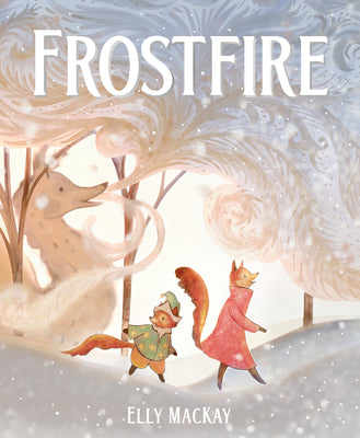 Cover Image for Frostfire -- Elly MacKay, Hardcover
