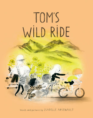 Cover Image for Tom's Wild Ride -- Isabelle Arsenault, Hardcover