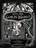 Cover Image for Into the Goblin Market -- Vikki Vansickle, Hardcover