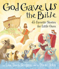 Cover Image for God Gave Us the Bible: Forty-Five Favorite Stories for Little Ones -- Lisa Tawn Bergren, Hardcover