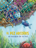Cover Image for El Pez Arcoíris Se Escapa de la Red: (Spanish Edition) -- Marcus Pfister, Hardcover