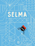 Cover Image for Selma-The Story of a Stellar Spider -- Tini Malina, Hardcover