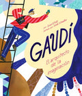 Cover Image for Gaudí-El Arquitecto de la Imaginación: (Spanish Edition) -- Susan B. Katz, Hardcover
