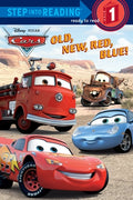 Cover Image for Old, New, Red, Blue! (Disney/Pixar Cars) -- Random House Disney, Paperback