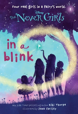 Cover Image for Never Girls #1: In a Blink (Disney: The Never Girls) -- Kiki Thorpe, Paperback