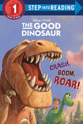 Cover Image for Crash, Boom, Roar! (Disney/Pixar the Good Dinosaur) -- Susan Amerikaner, Paperback