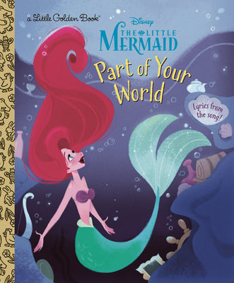 Cover Image for Part of Your World (Disney Princess) -- Howard Ashman, Hardcover