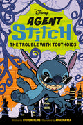 Cover Image for Disney Agent Stitch: The Trouble with Toothoids -- Steve Behling, Paperback