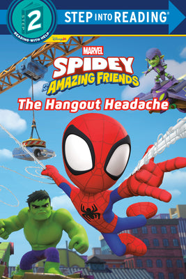 Cover Image for Spidey and His Amazing Friends: The Hangout Headache (Marvel) -- Random House Disney, Paperback