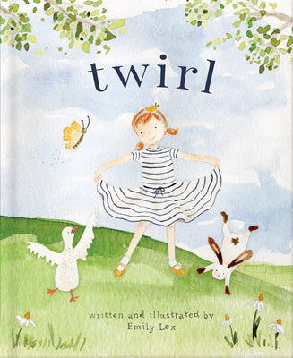 Cover Image for Twirl: God Loves You and Created You with Your Own Special Twirl -- Emily Lex, Hardcover