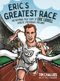 Cover Image for Eric's Greatest Race: The Inspiring True Story of Eric Liddell - Athlete, Missionary, Prisoner -- Tim Challies, Hardcover