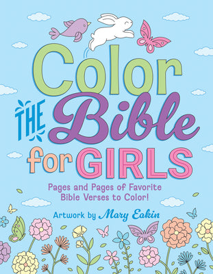 Cover Image for Color the Bible for Girls: Pages and Pages of Favorite Bible Verses to Color! -- Harvest House Publishers, Paperback