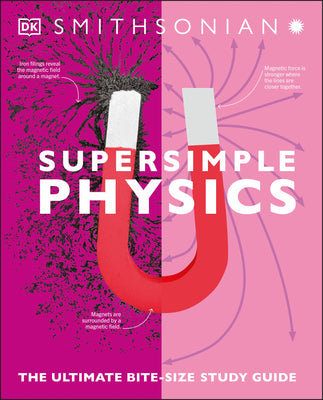 Cover Image for Super Simple Physics: The Ultimate Bitesize Study Guide -- DK, Paperback