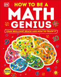 Cover Image for How to Be a Math Genius: Your Brilliant Brain and How to Train It -- DK, Hardcover