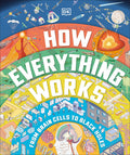 Cover Image for How Everything Works: From Brain Cells to Black Holes -- DK, Hardcover