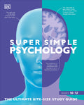 Cover Image for Super Simple Psychology: The Ultimate Bitesize Study Guide -- DK, Paperback