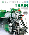 Cover Image for Train: The Definitive Visual History -- DK, Hardcover