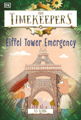 Cover Image for The Timekeepers: Eiffel Tower Emergency -- SJ King, Paperback