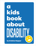Cover Image for A Kids Book about Disability -- Kristine Napper, Hardcover