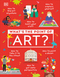 Cover Image for What's the Point of Art? -- DK, Hardcover