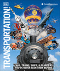 Cover Image for Transportation!: Cars, Trains, Ships and Planes as You've Never Seen Them Before -- DK, Hardcover