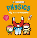 Cover Image for Basher Science: Physics: Why Matter Matters! -- Dan Green, Hardcover