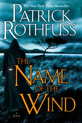 Cover Image for The Name of the Wind -- Patrick Rothfuss, Hardcover