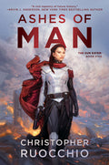 Cover Image for Ashes of Man: The Sun Eater: Book Five -- Christopher Ruocchio, Paperback