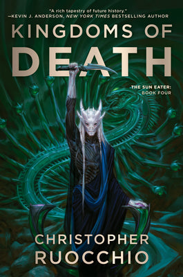 Cover Image for Kingdoms of Death: The Sun Eater: Book Four -- Christopher Ruocchio, Paperback