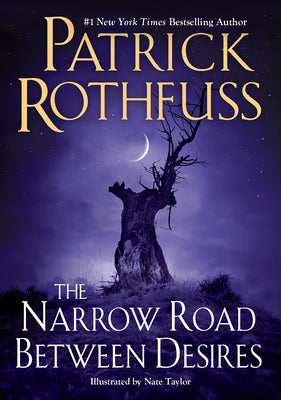 Cover Image for The Narrow Road Between Desires -- Patrick Rothfuss, Hardcover