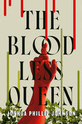 Cover Image for The Bloodless Queen -- Joshua Phillip Johnson, Hardcover