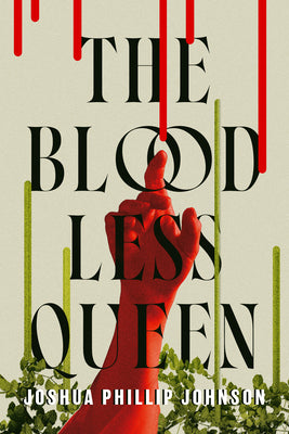 Cover Image for The Bloodless Queen -- Joshua Phillip Johnson, Hardcover