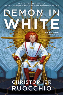Cover Image for Demon in White: The Sun Eater: Book Three -- Christopher Ruocchio, Paperback